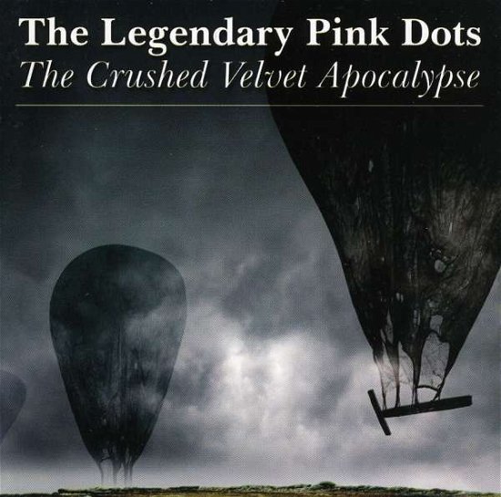 Cover for The Legendary Pink Dots · Legendary Pink Dots (The) - Crushed Velvet Apocalypse (CD) (2006)