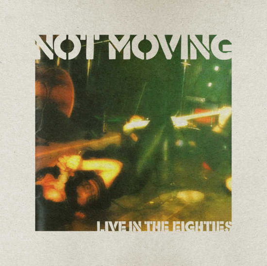 Cover for Not Moving · Live In The Eighties (LP) (2021)