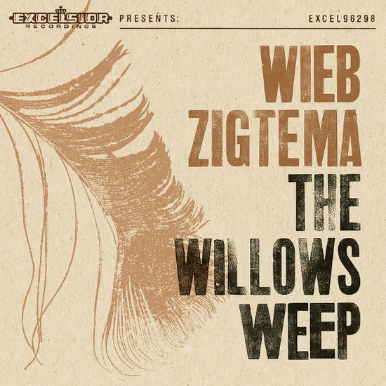 Willows Weep - Wieb Zigtema - Musik - EXCELSIOR - 8714374962988 - 22. marts 2012