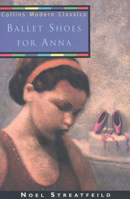 Cover for Noel Streatfeild · Ballet Shoes for Anna - Collins Modern Classics S. (Paperback Book) [New edition] (1998)