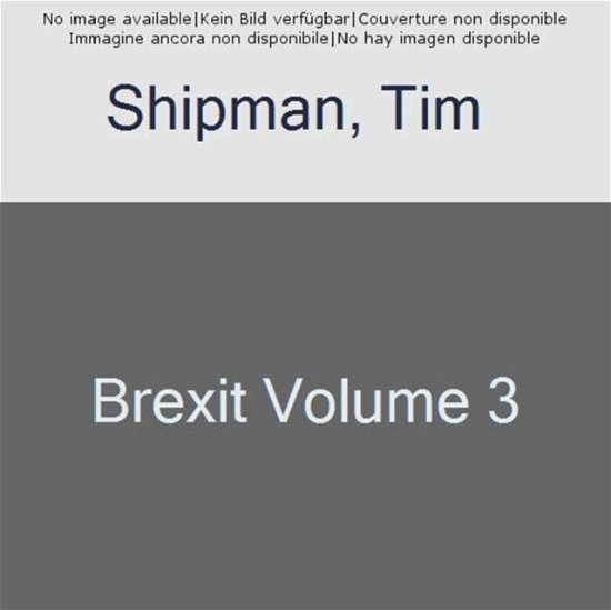 Cover for Tim Shipman · No Way Out: Brexit: from the Backstop to Boris (Pocketbok) (2025)