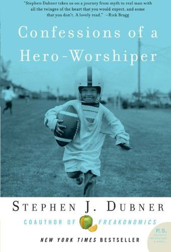 Confessions of a Hero-worshiper - Stephen J. Dubner - Książki - Harper Perennial - 9780061132988 - 3 lipca 2007