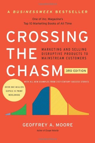 Crossing the Chasm, 3rd Edition: Marketing and Selling Disruptive Products to Mainstream Customers - Geoffrey A. Moore - Boeken - HarperCollins - 9780062292988 - 28 januari 2014