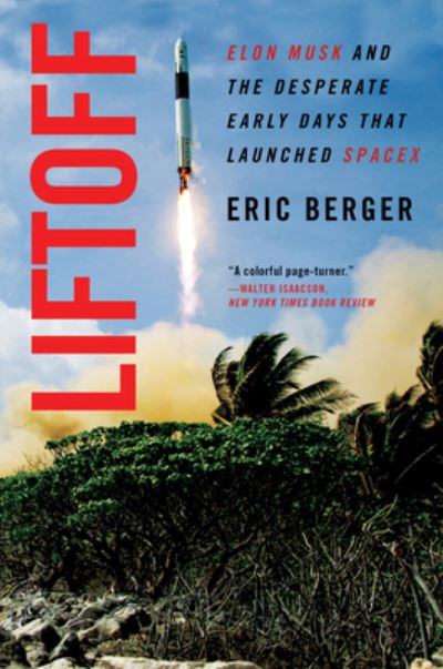 Cover for Eric Berger · Liftoff: Elon Musk and the Desperate Early Days That Launched SpaceX (Paperback Book) (2023)