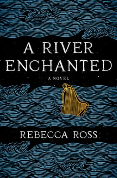 Cover for Rebecca Ross · A River Enchanted: A Novel - Elements of Cadence (Innbunden bok) (2022)