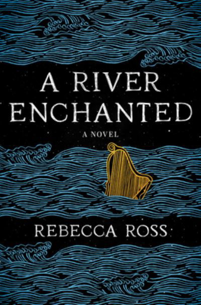 Cover for Rebecca Ross · A River Enchanted: A Novel - Elements of Cadence (Innbunden bok) (2022)