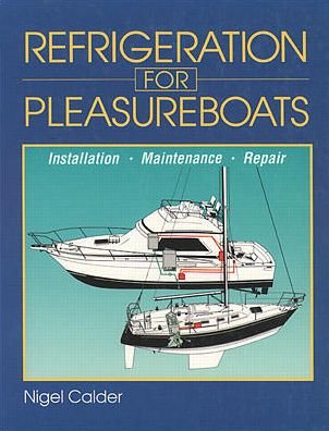 Cover for Nigel Calder · Refrigeration for Pleasure Boats: Installation, Maintenance, and Repair (Paperback Book) (1990)