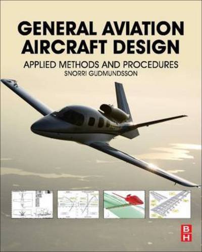 Cover for Gudmundsson, Snorri (Department of Aerospace Engineering, Embry-Riddle Aeronautical University, FL, USA) · General Aviation Aircraft Design: Applied Methods and Procedures (Paperback Bog) (2016)