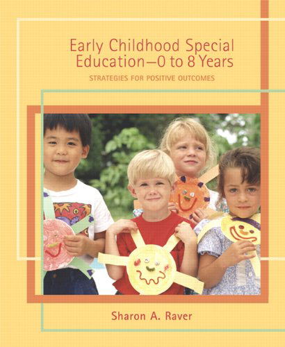 Cover for Sharon A. Raver · Early Childhood Special Education - 0 to 8 Years: Strategies for Positive Outcomes (Paperback Bog) (2008)