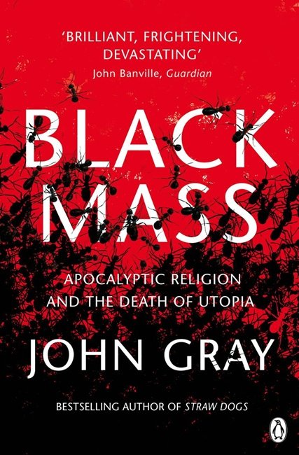 Cover for John Gray · Black Mass: Apocalyptic Religion and the Death of Utopia (Taschenbuch) (2008)