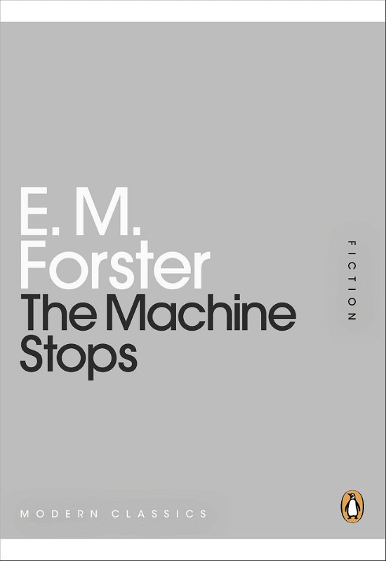 Cover for E M Forster · The Machine Stops - Penguin Modern Classics (Taschenbuch) (2011)