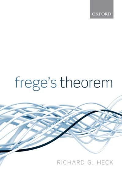 Cover for Heck, Richard G., Jr. (Brown University) · Frege's Theorem (Pocketbok) (2014)