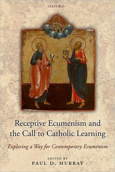 Cover for Paul Murray · Receptive Ecumenism and the Call to Catholic Learning: Exploring a Way for Contemporary Ecumenism (Pocketbok) (2010)