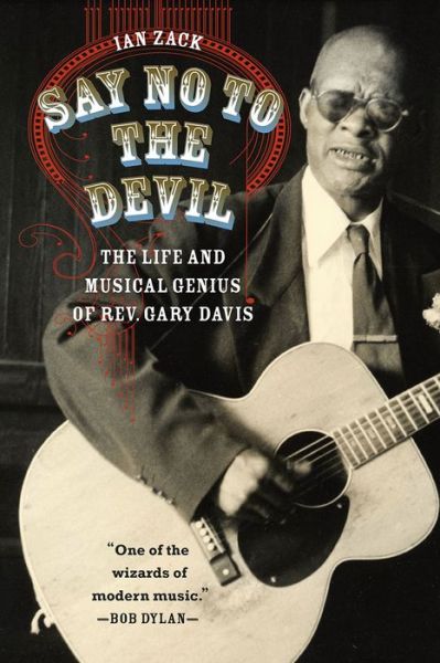 Cover for Ian Zack · Say No to the Devil: The Life and Musical Genius of Rev. Gary Davis (Paperback Book) (2016)