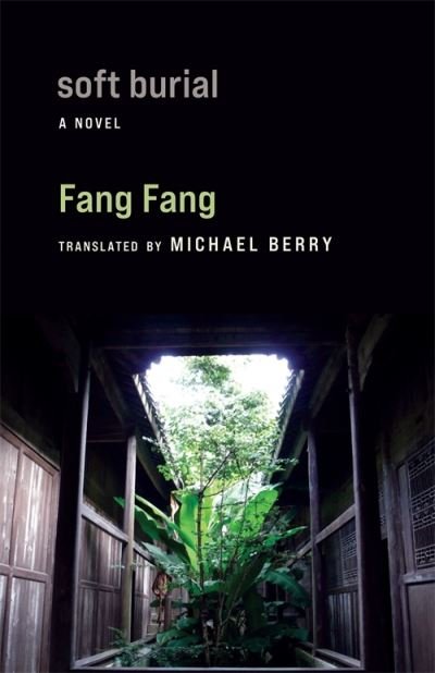 Cover for Fang Fang · Soft Burial: A Novel - Weatherhead Books on Asia (Hardcover Book) (2024)