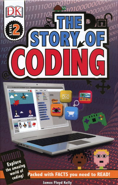 The Story of Coding - Kelly - Books - Dorling Kindersley Ltd - 9780241284988 - June 1, 2017