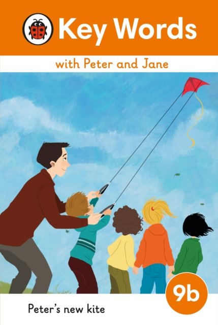 Key Words with Peter and Jane Level 9b – Peter's New Kite - Key Words with Peter and Jane - Ladybird - Books - Penguin Random House Children's UK - 9780241510988 - April 27, 2023