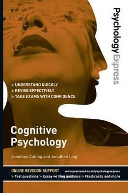 Cover for Jonathan Ling · Psychology Express: Cognitive Psychology: (Undergraduate Revision Guide) - PSE Psychology Express (Pocketbok) (2011)