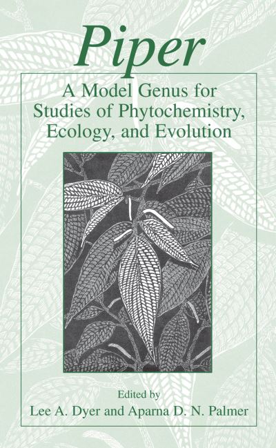 Cover for Lee a Dyer · Piper: A Model Genus for Studies of Phytochemistry, Ecology, and Evolution (Gebundenes Buch) [2004 edition] (2004)