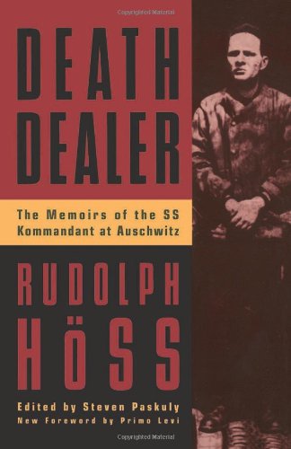 Death Dealer: The Memoirs Of The SS Kommandant At Auschwitz - Rudolph Hoss - Kirjat - Hachette Books - 9780306806988 - perjantai 22. maaliskuuta 1996