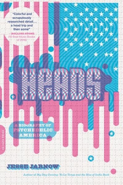 Cover for Jesse Jarnow · Heads: A Biography of Psychedelic America (Taschenbuch) (2018)