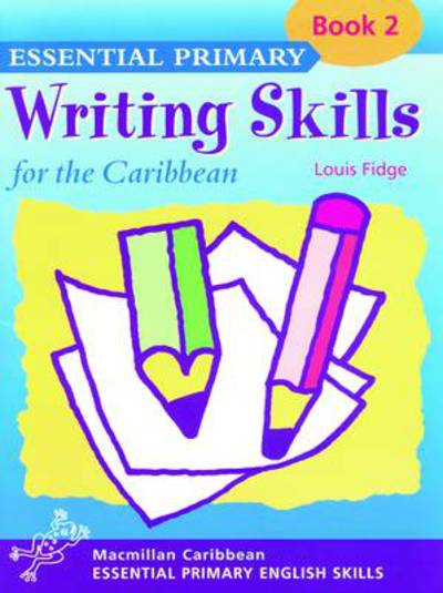 Cover for Louis Fidge · Essential Primary Writing Skills for the Caribbean: Book 2 (Paperback Book) (2002)