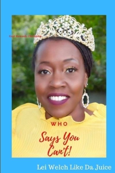 Cover for Lei Welch Likedajuice · Who Says You Can't (Paperback Book) (2018)