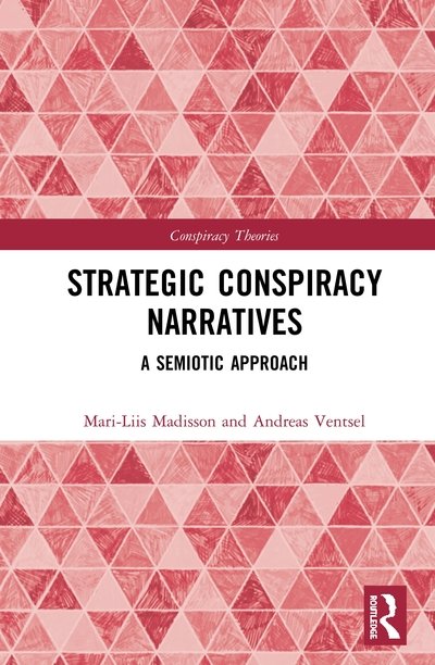 Cover for Madisson, Mari-Liis (University of Tartu, Estonia) · Strategic Conspiracy Narratives: A Semiotic Approach - Conspiracy Theories (Hardcover Book) (2020)