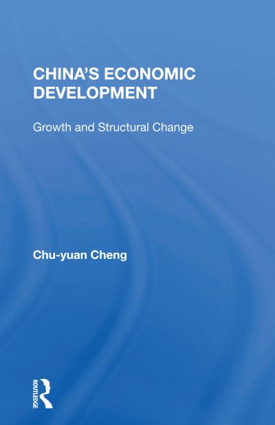 Cover for Chu-yuan Cheng · China's Economic Development: Growth And Structural Change (Paperback Book) (2020)