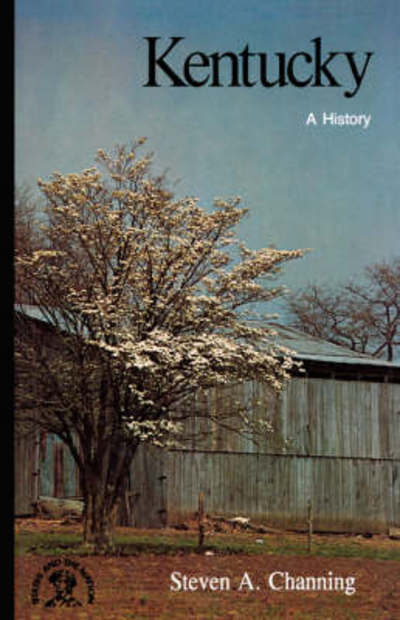 Kentucky: A Bicentennial History - Steven A. Channing - Books - WW Norton & Co - 9780393332988 - November 1, 1977