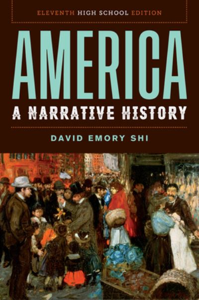 Cover for Shi, David E. (Furman University) · America: A Narrative History (Book) [Full Eleventh High School edition] (2023)