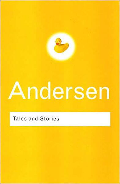 Stories and Tales - Routledge Classics - Hans Christian Andersen - Książki - Taylor & Francis Ltd - 9780415285988 - 1 sierpnia 2002