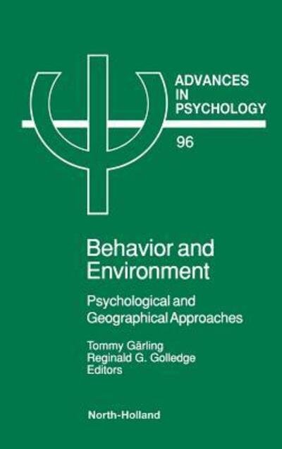 Cover for T Garling T · Behavior and Environment: Psychological and Geographical Approaches - Advances in Psychology (Hardcover Book) (1993)