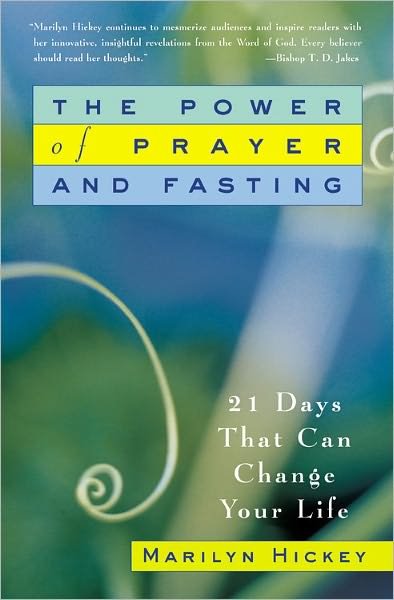 Cover for Marilyn Hickey · The Power of Prayer and Fasting: 21 Days That Can Change Your Life (Paperback Bog) (2006)