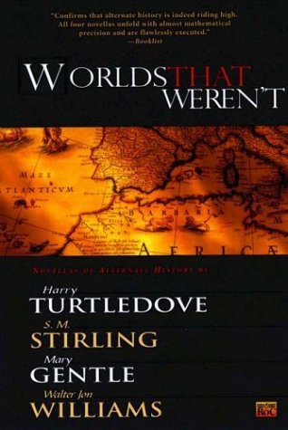 Cover for Walter Jon Williams · Worlds That Weren't (Paperback Bog) (2003)