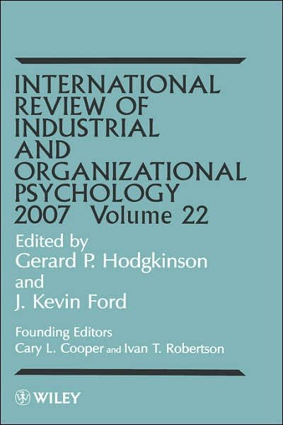 Cover for GP Hodgkinson · International Review of Industrial and Organizational Psychology 2007, Volume 22 - International Review of Industrial and Organizational Psychology (Innbunden bok) [Volume 22 edition] (2007)