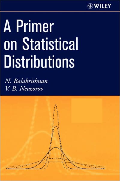 Cover for Balakrishnan, Narayanaswamy (McMaster University, Canada) · A Primer on Statistical Distributions (Hardcover Book) (2003)