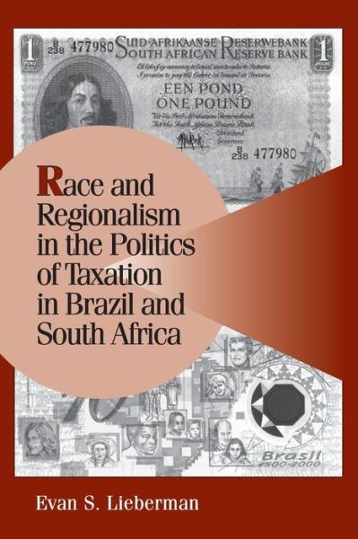 Cover for Lieberman, Evan S. (Princeton University, New Jersey) · Race and Regionalism in the Politics of Taxation in Brazil and South Africa - Cambridge Studies in Comparative Politics (Paperback Book) (2003)