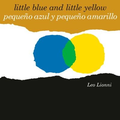 Cover for Leo Lionni · Pequeno azul y pequeno amarillo (Little Blue and Little Yellow, Spanish-English Bilingual Edition): Edicion bilingue espanol / ingles (Board book) [Little Blue And Little Yellow, Spanish-english Bilingual edition] (2021)