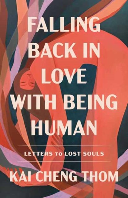 Cover for Kai Cheng Thom · Falling Back in Love with Being Human: Letters to Lost Souls (Taschenbuch) (2023)