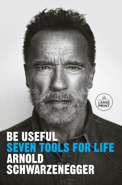 Be Useful - Arnold Schwarzenegger - Livros - Diversified Publishing - 9780593792988 - 14 de novembro de 2023