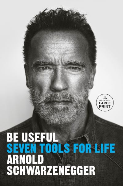 Cover for Arnold Schwarzenegger · Be Useful (Buch) (2023)