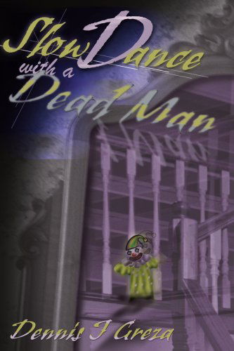 Cover for Dennis Greza · Slow Dance with a Dead Man (Paperback Book) (2000)