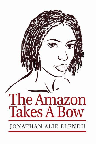Cover for Jonathan Elendu · The Amazon Takes a Bow (Paperback Book) (2003)