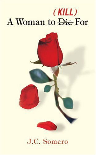 Cover for J. Somero · A Woman to Die / Kill for (Paperback Book) (2005)
