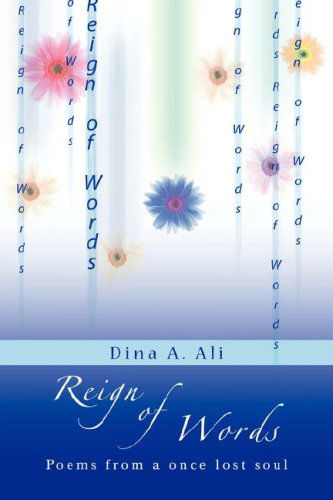 Cover for Dina Ali · Reign of Words: Poems from a Once Lost Soul (Paperback Book) (2008)