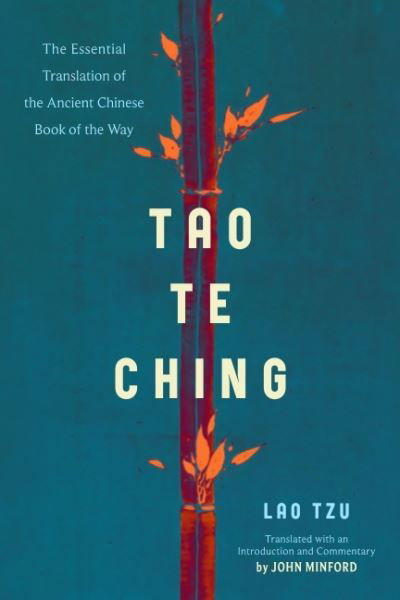 Tao Te Ching: The Essential Translation of the Ancient Chinese Book of the Tao - Lao Tzu - Bøker - Penguin Putnam Inc - 9780670024988 - 4. desember 2018