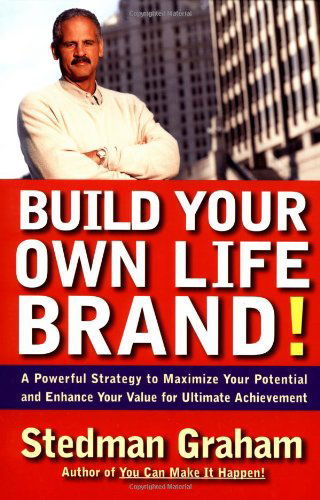 Cover for Stedman Graham · Build Your Own Life Brand!: a Powerful Strategy to Maximize Your Potential and Enhance Your Value for Ultimate Achievement (Paperback Book) [Reprint edition] (2002)