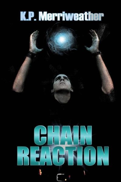 Chain Reaction (The Agency) (Volume 1) - Kp Merriweather - Livros - Majestik Multimedia - 9780692309988 - 15 de outubro de 2014