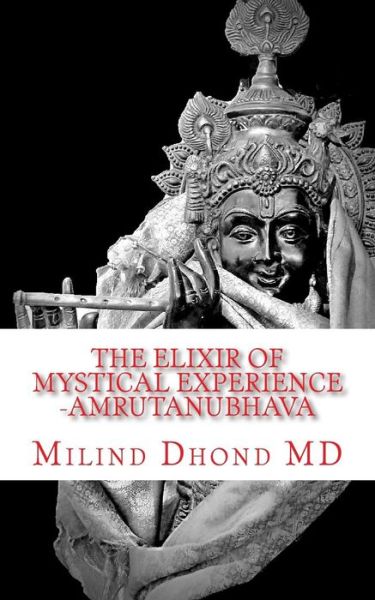 Cover for Milind Dhond MD · The Elixir of Mystical Experience : Amrutanubhava (Paperback Book) (2017)